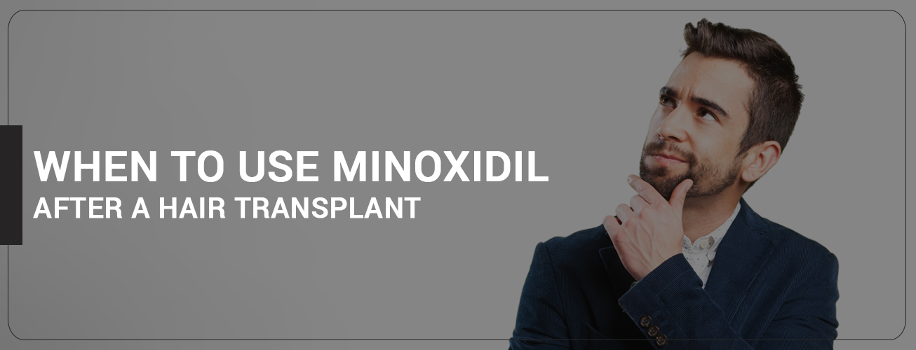 When To Use Minoxidil After A Hair Transplant