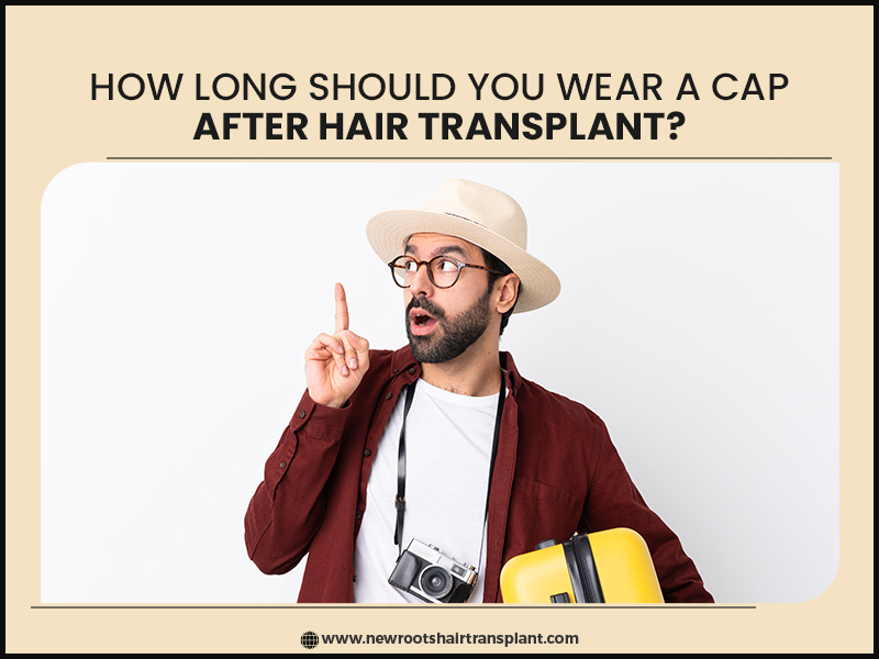 How Long Should You Wear a Cap After Hair Transplant