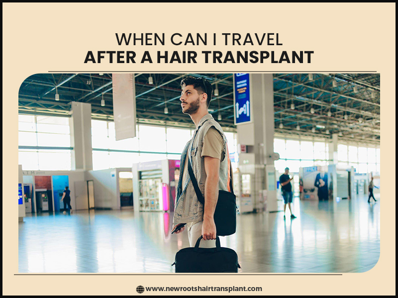 when can i travel after hair transplant