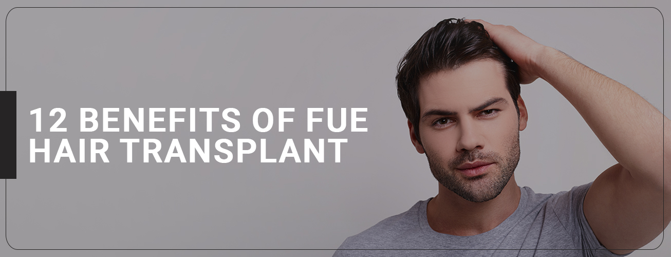 benefits of fue hair transplant